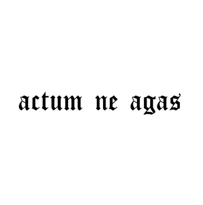 Actum ne agas тату  фото